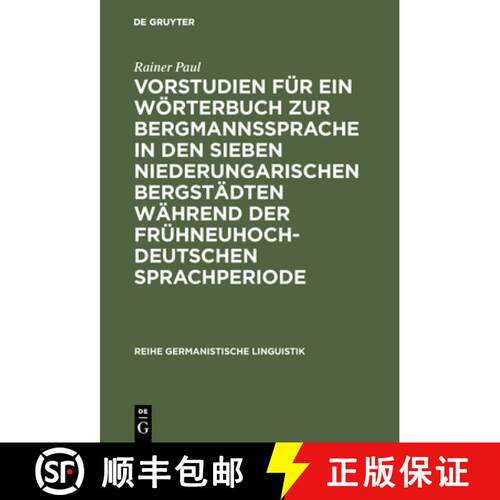 【3-4周达】精装 Vorstudien Fur Ein Woerterbuch Zur Bergmannssprache in Den Sieben Niederungarischen B... [9783484310728]