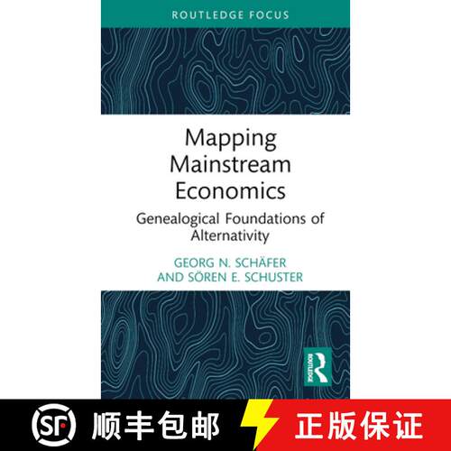 【3-4周达】精装 Mapping Mainstream Economics: Genealogical Foundations of Alternativity [9781032262192]