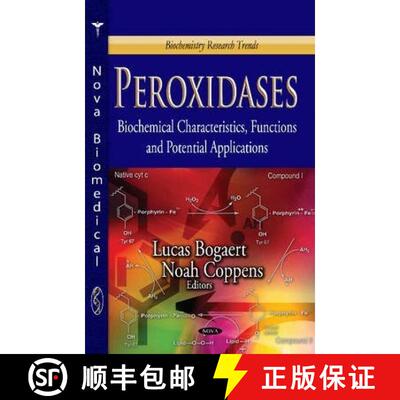 【3-4周达】精装 Peroxidases: Biochemical Characteristics, Functions and Potential Applications [9781628082616]
