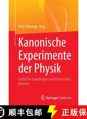 【3-4周达】Kanonische Experimente der Physik : Fachliche Grundlagen und historischer Kontext [9783662646458]