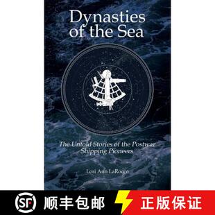 预订 Dynasties of the Sea II: The Untold Stories of the Postwar Shipping Pioneers [9780997887136]