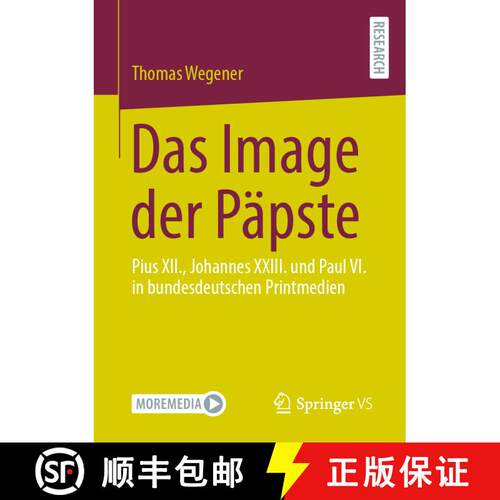 【3-4周达】Das Image der Päpste : Pius XII., Johannes XXIII. und Paul VI. in bundesdeutschen Printme... [9783658372750]