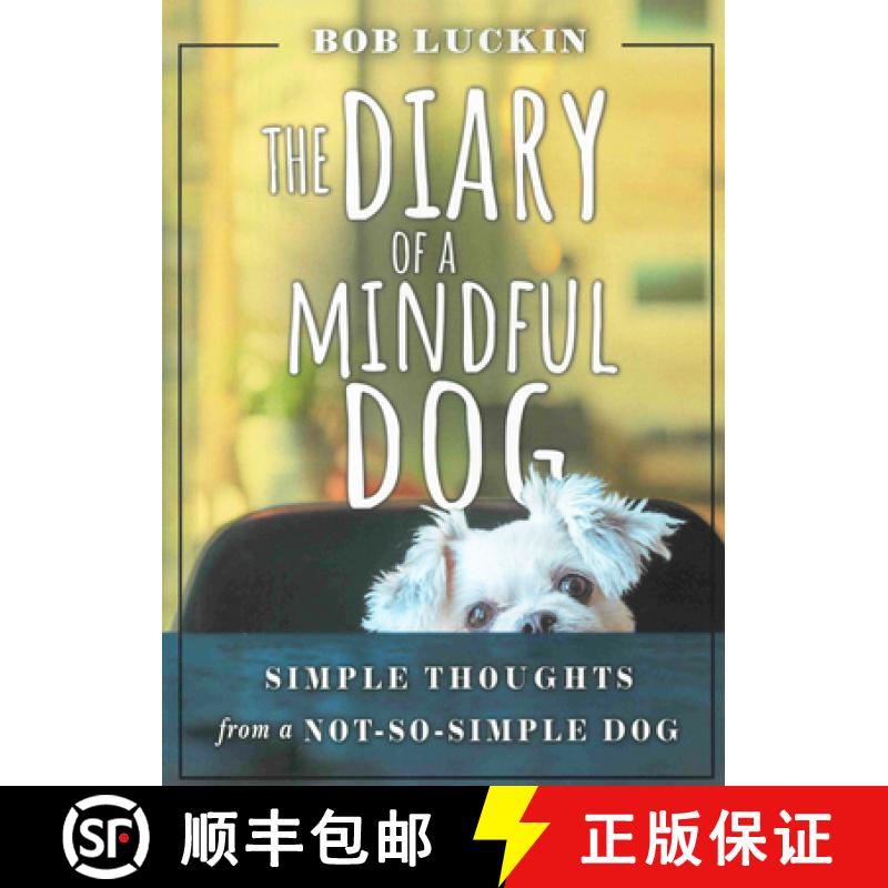 【3-4周达】THE DIARY OF A MINDFUL DOG : Simple Thoughts from a Not-So-Simple Dog [9780875169071]