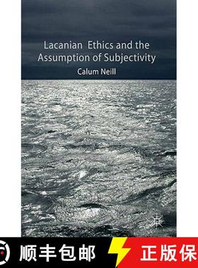【3-4周达】Lacanian Ethics and the Assumption of Subjectivity [9780230294097]