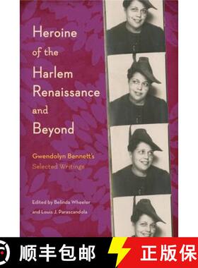 【3-4周达】Heroine of the Harlem Renaissance and Beyond: Gwendolyn Bennett's Selected Writings [9780271080970]