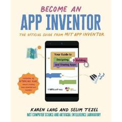 【4周达】Become an App Inventor: The Official Guide from MIT App Inventor: Your Guide to Designing, B... [9781529504835]