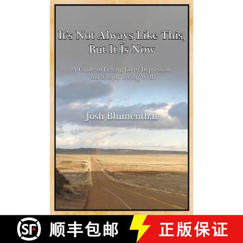 【3-4周达】It's Not Always Like This, But It Is Now: A Guide to Letting Go of Depression and Simply L... [9780983816706]