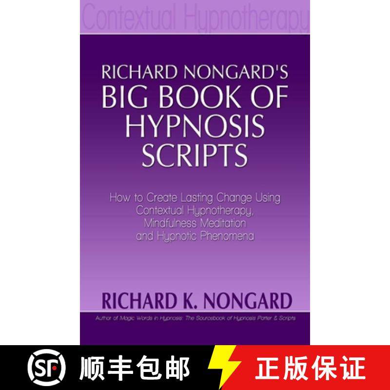 【3-4周达】Richard Nongard's Big Book of Hypnosis Scripts: How to Create Lasting Change Using Context... [9781300328650]