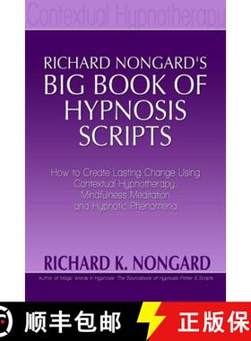【3-4周达】Richard Nongard's Big Book of Hypnosis Scripts: How to Create Lasting Change Using Context... [9781300328650]