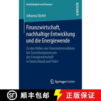 【3-4周达】Finanzwirtschaft, Nachhaltige Entwicklung Und Die Energiewende : Zu Den Rollen Von Finanzi... [9783658220921]