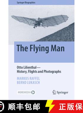 【3-4周达】The Flying Man : Otto Lilienthal-History, Flights and Photographs [9783030950323]
