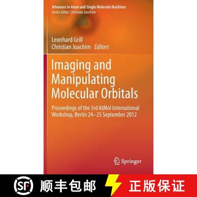 【4周达】Imaging and Manipulating Molecular Orbitals : Proceedings of the 3rd AtMol International Wor... [9783642388088]