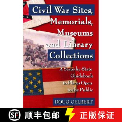 【3-4周达】Civil War Sites, Memorials, Museums and Library Collections : A State-by-State Guidebook t... [9780786422593]