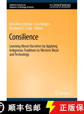 【3-4周达】Consilience: Learning About Ourselves by Applying Indigenous Traditions to Western Music a... [9783031584015]