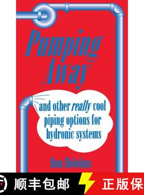 预订 Pumping Away: And Other Really Cool Piping Options for Hydronic Systems [9780974396088]
