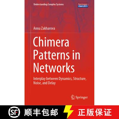 【3-4周达】精装 Chimera Patterns in Networks : Interplay between Dynamics, Structure, Noise, and Delay [9783030217136]