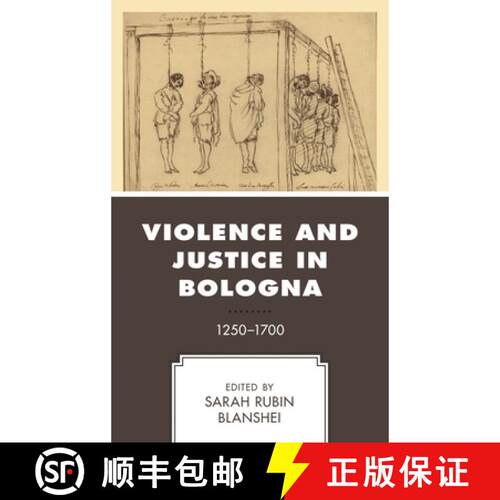 【3-4周达】精装 Violence and Justice in Bologna : 1250-1700 [9781498546331]