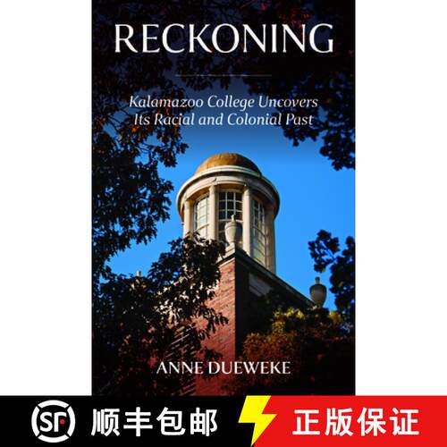 【3-4周达】Reckoning – Kalamazoo College Uncovers Its Racial and Colonial Past [9781975505066]