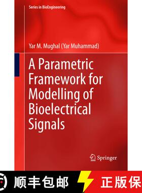 【3-4周达】A Parametric Framework for Modelling of Bioelectrical Signals (1st ed. 2016) (1st ed. 2016... [9789812879684]