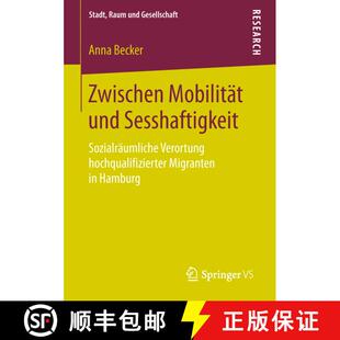 hochqualifizierter 9783658221157 Zwischen Sesshaftigkeit Sozialräumliche und 4周达 Mobilität Mig... Verortung