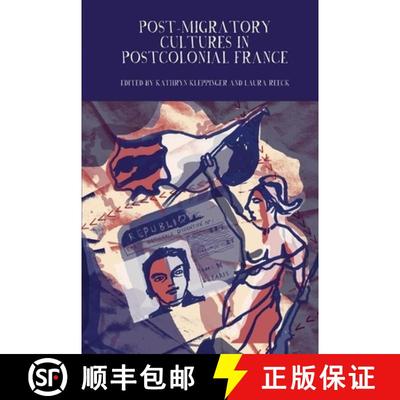 【3-4周达】Post-Migratory Cultures in Postcolonial France [9781800855830]