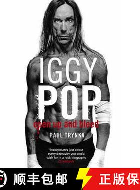 【3-4周达】Iggy Pop: Open Up And Bleed: The Biography [9780751538106]