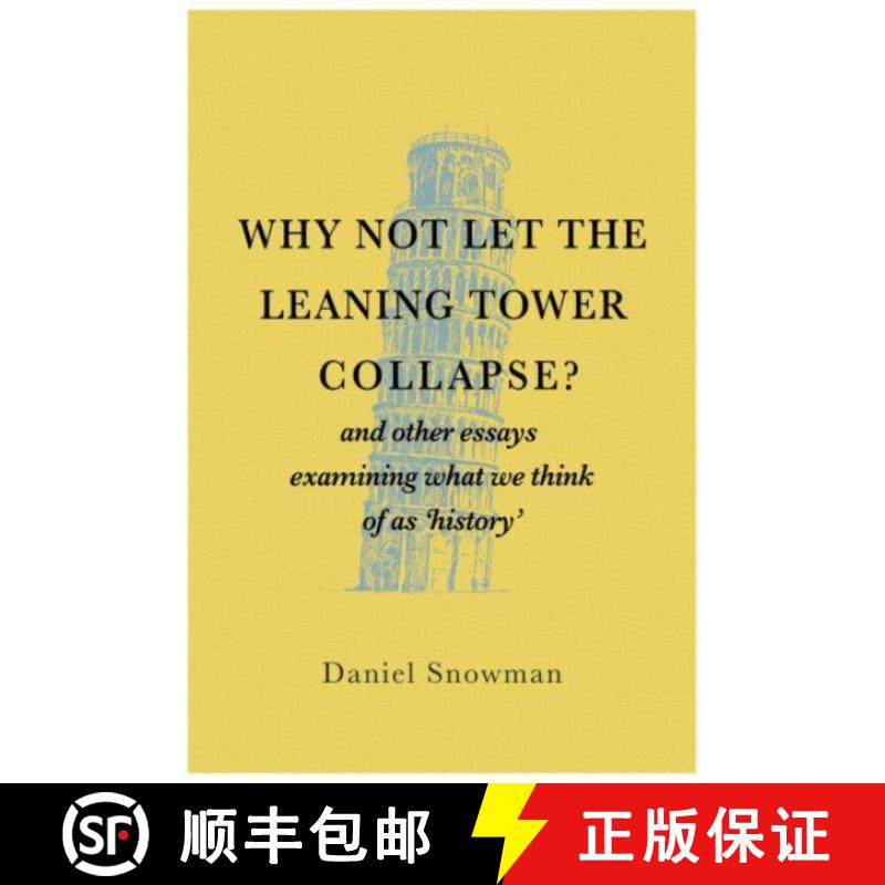 【2-3周达】Why Not Let the Leaning Tower Collapse?: and other essays examining what we think of as 'h... [9781839528156]