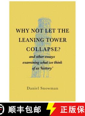 【3-4周达】Why Not Let the Leaning Tower Collapse?: and other essays examining what we think of as 'h... [9781839528156]