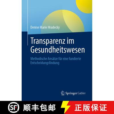 【3-4周达】Transparenz im Gesundheitswesen: Methodische Ansätze für eine fundierte Entscheidungsfin... [9783658481247]