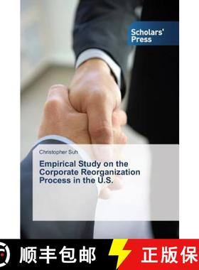 【3-4周达】Empirical Study on the Corporate Reorganization Process in the U.S. [9783639710137]