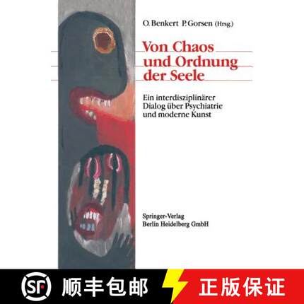 【3-4周达】Von Chaos und Ordnung der Seele: Ein interdisziplinärer Dialog über Psychiatrie und mode... [9783540519195]