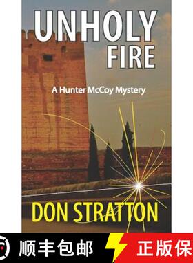 预订 Unholy Fire: A modern novel of intrigue linked to the Inquisition [9780985945909]