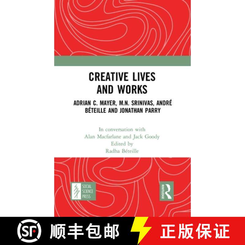 【3-4周达】Creative Lives and Works: Adrian C. Mayer, M.N. Srinivas, André Béteille and Johnathan P... [9780367762568]