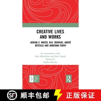 【3-4周达】Creative Lives and Works: Adrian C. Mayer, M.N. Srinivas, André Béteille and Johnathan P... [9780367762568]