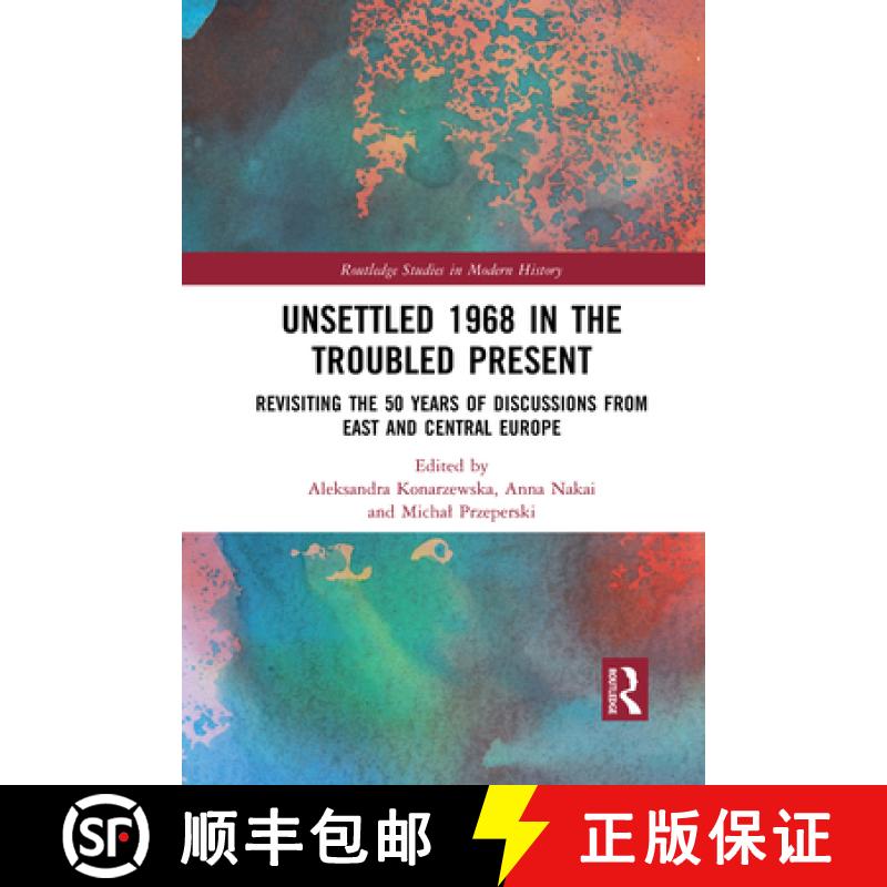 【3-4周达】Unsettled 1968 in the Troubled Present: Revisiting the 50 Years of Discussions from East a... [9781032087955]