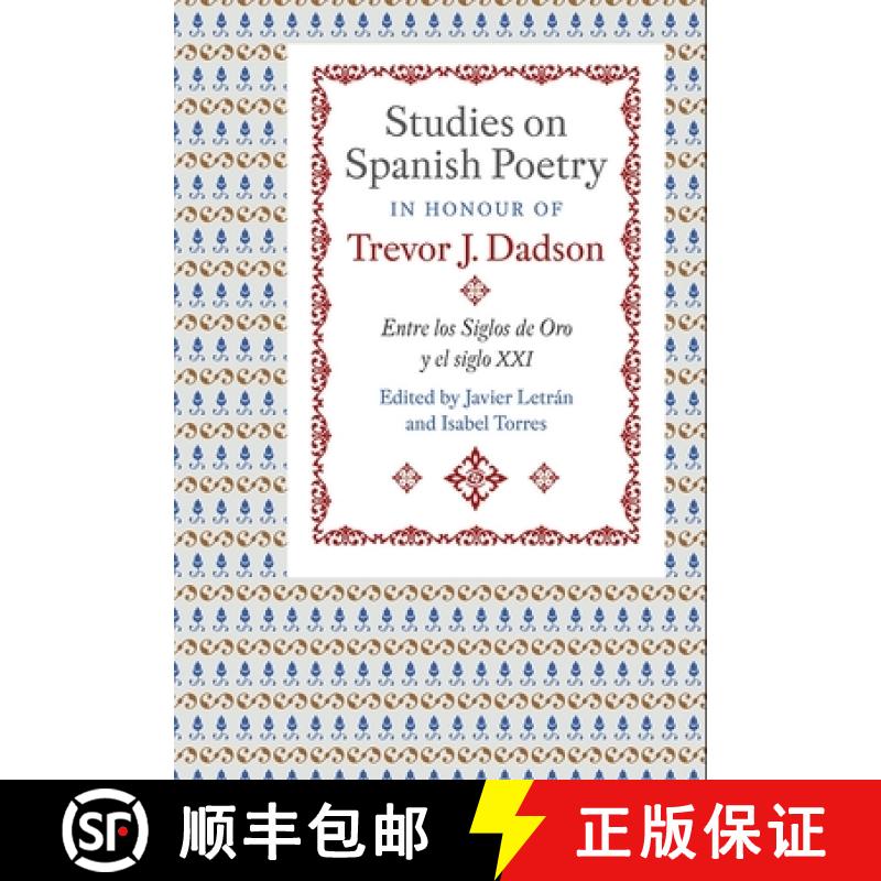 【3-4周达】Studies on Spanish Poetry in Honour of Trevor J. - Entre los Siglos de Oro y el siglo XXI:... [9781855663275]