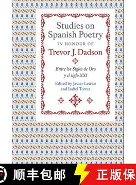 【3-4周达】Studies on Spanish Poetry in Honour of Trevor J. - Entre los Siglos de Oro y el siglo XXI:... [9781855663275]
