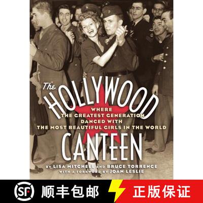 【3-4周达】The Hollywood Canteen: Where the Greatest Generation Danced with the Most Beautiful Girls ... [9781593932794]