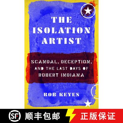 【3-4周达】The Isolation Artist : Scandal, Deception, and the Last Days of Robert Indiana [9781567926897]