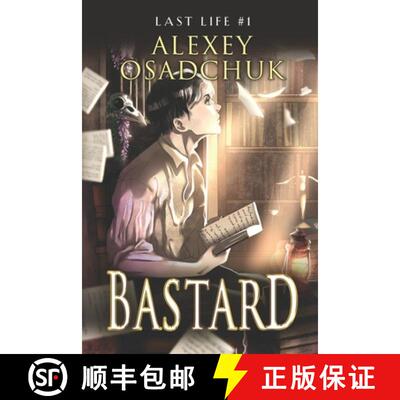 【3-4周达】Bastard (Last Life Book #1): A Progression Fantasy Series [9788076198128]