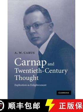 【3-4周达】Carnap and Twentieth-Century Thought: Explication as Enlightenment [9780521862271]