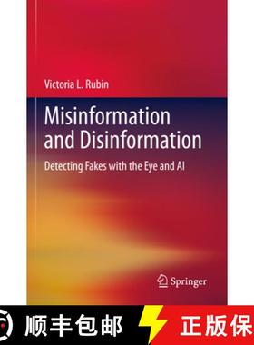【3-4周达】Misinformation and Disinformation: Detecting Fakes with the Eye and AI [9783030956585]