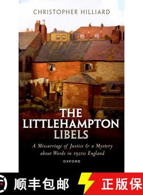 【3-4周达】The Littlehampton Libels: A Miscarriage of Justice and a Mystery about Words in 1920s England [9780198900061]