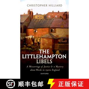 【3-4周达】The Littlehampton Libels: A Miscarriage of Justice and a Mystery about Words in 1920s England [9780198900061]