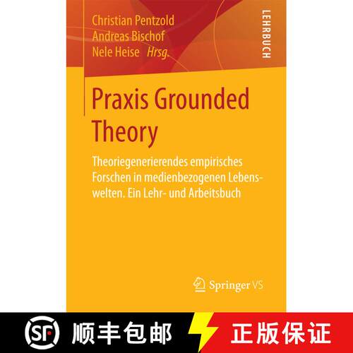 【3-4周达】Praxis Grounded Theory : Theoriegenerierendes empirisches Forschen in medienbezogenen Lebe... [9783658159986]