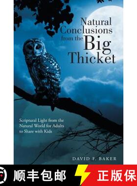 【3-4周达】Natural Conclusions from the Big Thicket: Scriptural Light from the Natural World for Adul... [9781490868646]