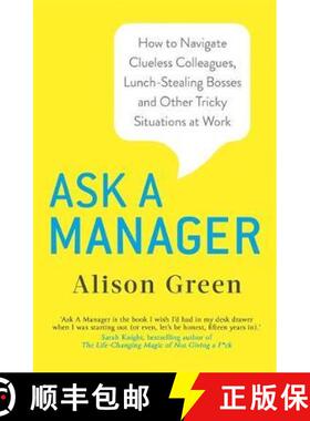 【3-4周达】Ask a Manager: How to Navigate Clueless Colleagues, Lunch-Stealing Bosses and Other Tricky... [9780349419466]