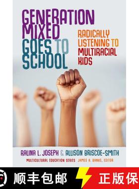 【3-4周达】Generation Mixed Goes to School: Radically Listening to Multiracial Kids [9780807765333]
