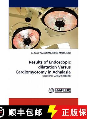 预订 Results of Endoscopic Dilatation Versus Cardiomyotomy in Achalasia [9783844308068]