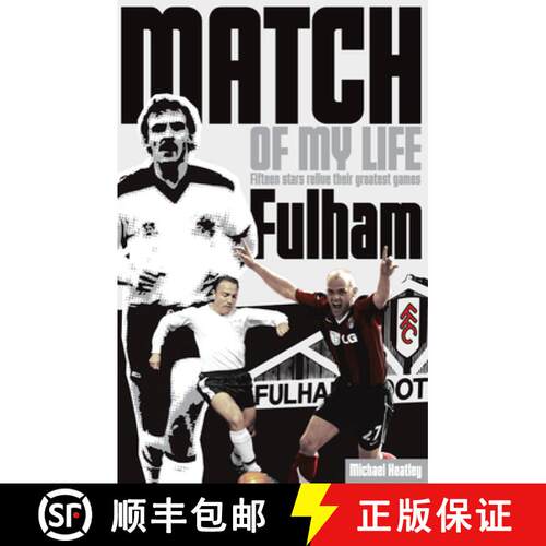 【3-4周达】Fulham Match of My Life: Craven Cottage Legends Relive Their Favourite Games [9781908051707]